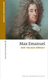 Max Emanuel - Marcus Junkelmann - 9783791761442