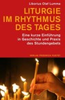 Liturgie im Rhythmus des Tages - Liborius Olaf Lumma - 9783791762791
