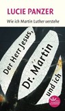 Der Herr Jesus, Dr. Martin und ich - Lucie Panzer - 9783791880532