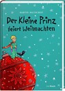 Der Kleine Prinz feiert Weihnachten - Martin Baltscheit - 9783792001554