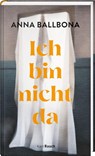 Ich bin nicht da - Anna Ballbona - 9783792002827