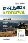 Gipfelrausch & Vesperpause - Florian Bechert - 9783793051992