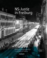 NS-Justiz in Freiburg - Thomas Kummle - 9783793099956