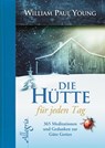 DIE HÜTTE für jeden Tag - William Paul Young - 9783793422501