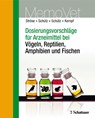 Dosierungsvorschläge für Arzneimittel bei Vögeln, Reptilien, Amphibien und Fischen - Dana Ströse ; Sascha Schütz ; Silke Schütz ; Hermann Kempf - 9783794528318