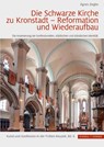 Die Schwarze Kirche zu Kronstadt - Reformation und Wiederaufbau - Agnes Ziegler - 9783795436834