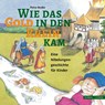 Wie das Gold in den Rhein kam - Petra Henke - 9783795436926