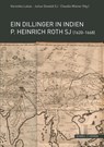 Ein Dillinger in Indien. P. Heinrich Roth SJ (1620-1668) - Veronika Lukas ; Julius Oswald Sj ; Claudia Wiener - 9783795437060