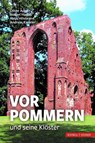 Kulturtouristischer Führer zu den Klöstern in Vorpommern - Oliver Auge ; Robert Harlaß ; Katja Hillebrand ; Andreas Kieseler - 9783795438333