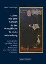 Luther mit dem Schwan in der Hauptkirche St. Petri zu Hamburg - Johann Anselm Steiger - 9783795439194