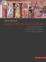 Allegory in Byzantium - Rainer Warland - 9783795490126
