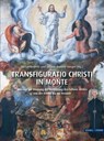 Transfiguratio Christi in monte - Gustaf-Dalman-Institut Theologische Fakultät Universität Greifswald ; Johann Anselm Steiger - 9783795490539