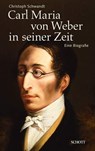 Carl Maria von Weber in seiner Zeit - Christoph Schwandt - 9783795708207