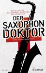 Der Saxophon-Doktor - Robert Klein ; Dirko Juchem - 9783795708603