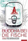 Buddha bei die Fische - Martina Grigoleit ; Anke Lütjens - 9783796110177