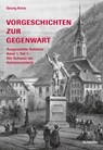 Vorgeschichten zur Gegenwart - Georg Kreis - 9783796535857