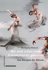 Wir sind schon immer transkulturell gewesen - Wolfgang Welsch - 9783796550546