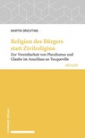 Religion des Bürgers statt Zivilreligion - Martin Grichting - 9783796550607