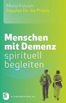 Menschen mit Demenz spirituell begleiten - Maria Kotulek - 9783796617676