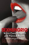 Sexhungrig - Claudia Schumann ; Loretta Reet ; Brigitte Steiner ; Carmen Littmann ; Jeannie Rogers ; Jessica Grüntal ; Lisa Cohen ; Veronika Krüger ; Nadine Remark - 9783798603189