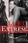 Lust Extrem - Linda Freese ; Seymour C. Tempest ; Faye Kristen ; Miriam Eister ; Diane Bertini ; Andy Richter ; Ulla Jacobsen ; Angie Bee ; Lost Angel ; Mark Later ; Jenny Prinz ; Kim Powers ; Peemaila Andersen ; Kristel Kane ; Marie Sonnenfeld ; Maggy Dor ; Sabrina Br - 9783798603677