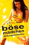 Böse Mädchen - Andy Richter ; Mark Later ; Ulla Jacobsen ; Marie Sonnenfeld ; Dave Vandenberg ; Seymour C. Tempest ; Kristel Kane ; Jessy Lucas ; Hamilkar Barkas ; Jenny Prinz ; Sabrina Brady ; Lisa Cohen ; Andrea Müller ; Monika Ratjen ; Rosi Sommer ; Reinhardt von Bee - 9783798603738