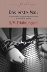 Das erste Mal: S/M-Erfahrungen! - Lisa Cohen ; Kristel Kane ; Miriam Eister ; Anett Bedford ; Dave Vandenberg ; Hannah Parker ; Anna Bell ; Jenny Prinz ; Maggy Dor ; Joaquin ; Marie Sonnenfeld ; Angie Bee ; Ulla Jacobsen ; Katra Boheme - 9783798603981
