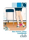Das kleine, böse Lesebuch - C wie Club - Simon Wood ; Mark Pond ; Loretta Reet ; Mark Later ; Stephan Becker ; Toni Tourek ; Hamilkar Barkas ; Gerd B. Weiß - 9783798605152