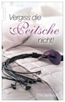 Vergiss die Peitsche nicht! - Günther Hunold - 9783798607750