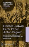 Meister Ludwig - Peter Parler - Anton Pilgram - Achim Hubel ;  Rüffer Rüffer ;  Gábor Endrodi - 9783799515153