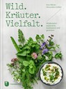 Wild. Kräuter. Vielfalt - Vera Mücke ; Alexandra Gröber - 9783799521178