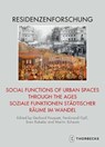 Social Functions of Urban Spaces through the Ages / Soziale Funktionen städtischer Räume im Wandel - FOUQUET,  Gerhard ; Opll, Ferdinand ; Rabeler, Sven - 9783799545341