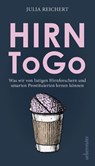 Hirn to go - Julia Reichert - 9783800077908