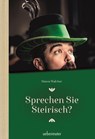 Sprechen Sie Steirisch - Simon Walcher - 9783800078165