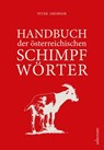 Handbuch der österreichischen Schimpfwörter - Peter Ahorner - 9783800078745