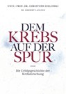 Dem Krebs auf der Spur - Herbert Lackner ; Christoph Zielinski - 9783800078806