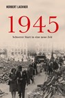 1945 - Schwerer Start in eine neue Zeit - Herbert Lackner - 9783800078851