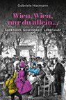 Wien, Wien, nur du allein ... - Gabriele Hasmann - 9783800078950
