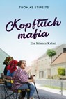 Kopftuchmafia - Thomas Stipsits - 9783800079896