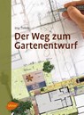 Der Weg zum Gartenentwurf - Ina Timm - 9783800133444