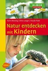 Natur entdecken mit Kindern - Karin Blessing ; Silvia Langer ; Traude Fladt - 9783800156115