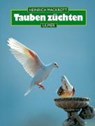 Tauben züchten - Heinrich Mackrott - 9783800174843
