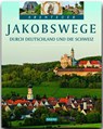 Jakobswege durch Deutschland und die Schweiz - Annette Mahro - 9783800319596