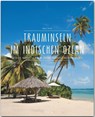 Premium Trauminseln im Indischen Ozean. Seychellen - Mauritius - La Réunion - Sansibar - Madagaskar - Malediven - Sri Lanka - Thomas Haltner - 9783800348152