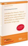Leitsätze für Fleisch, Fleischerzeugnisse sowie vegane und vegetarische Lebensmittel mit Ähnlichkeit zu Lebensmitteln tierischen Ursprungs - Clemens Comans ; Sascha Schigulski ; Dieter Stanislawski - 9783800518494
