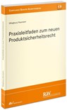 Praxisleitfaden zum neuen europäischen Produktsicherheitsrecht - Ulrich Ellinghaus ; Andreas Neumann - 9783800518845