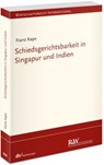Schiedsgerichtsbarkeit in Singapur und Indien - Franz Kaps - 9783800519651