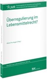 Überregulierung im Lebensmittelrecht? - Markus Möstl ; Kai Purnhagen - 9783800519682
