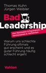 Bad Leadership - Thomas Kuhn ; Jürgen Weibler - 9783800662500
