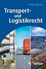 Transport- und Logistikrecht - Peter Meyer - 9783800665716